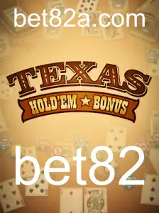 Descubra o Jogo de Cartas Texas Hold'em Bonus com Bet82